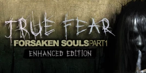 True Fear: Forsaken Souls Part 1 Mod Apk (Full Game Mở Khóa)